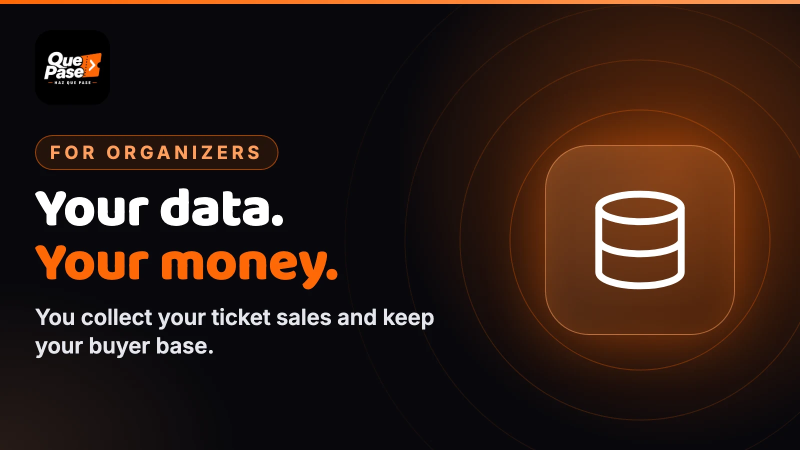 Your data. Your money. You collect your ticket sales and keep your buyer base.