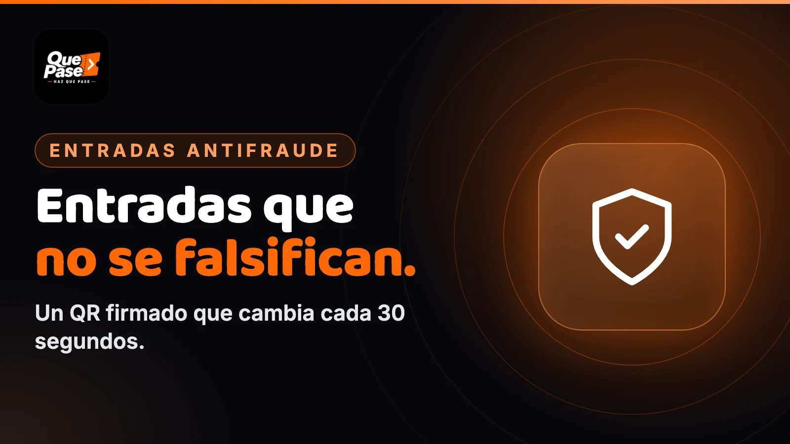 Entradas que no se falsifican. Un QR firmado que cambia cada 30 segundos.